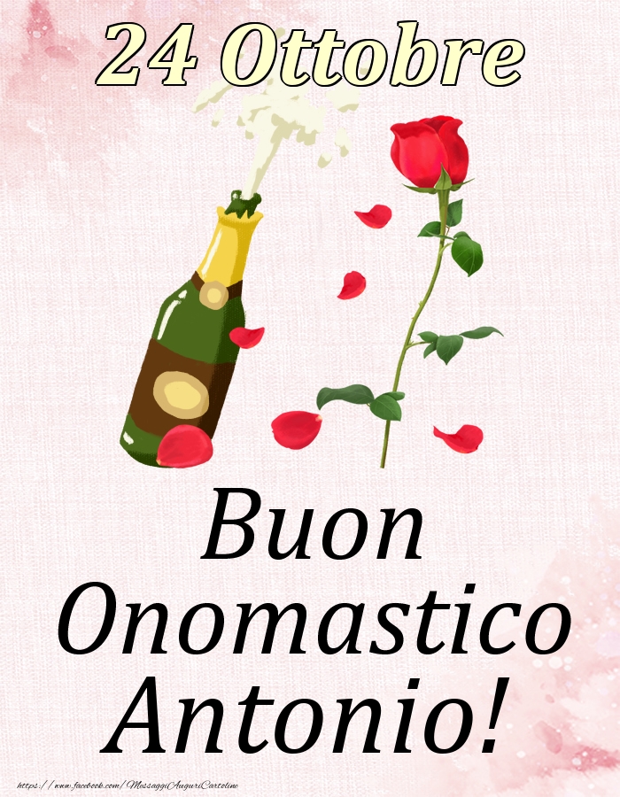  Cartoline di onomastico - Champagne & Rose | Buon Onomastico Antonio! - 24 Ottobre