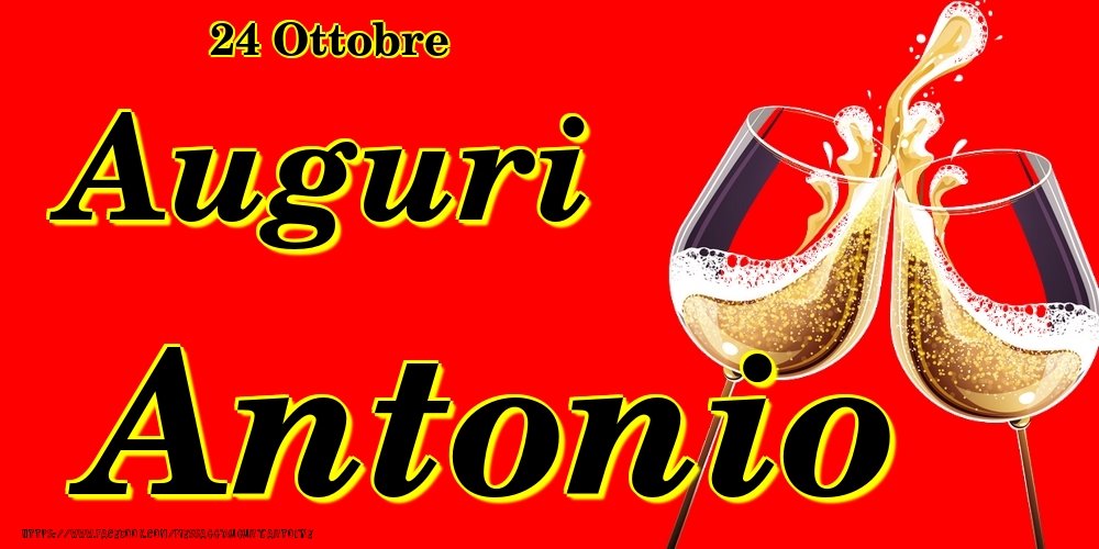  Cartoline di onomastico - Champagne | 24 Ottobre - Auguri Antonio!