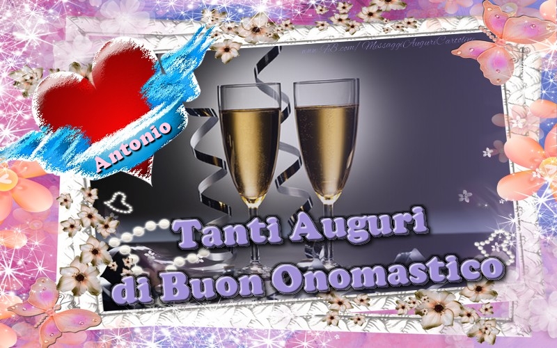  Cartoline di onomastico - Champagne & Cuore | Tanti Auguri di Buon Onomastico Antonio