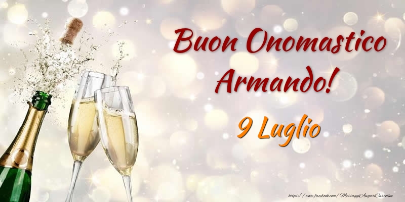  Cartoline di onomastico - Champagne | Buon Onomastico Armando! 9 Luglio