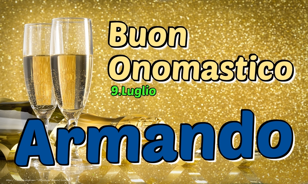  Cartoline di onomastico - Champagne | 9.Luglio - Buon Onomastico Armando!