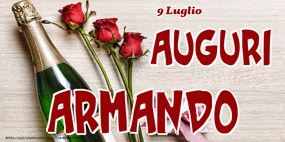  Cartoline di onomastico - Champagne & Fiori | 9 Luglio - Auguri Armando!