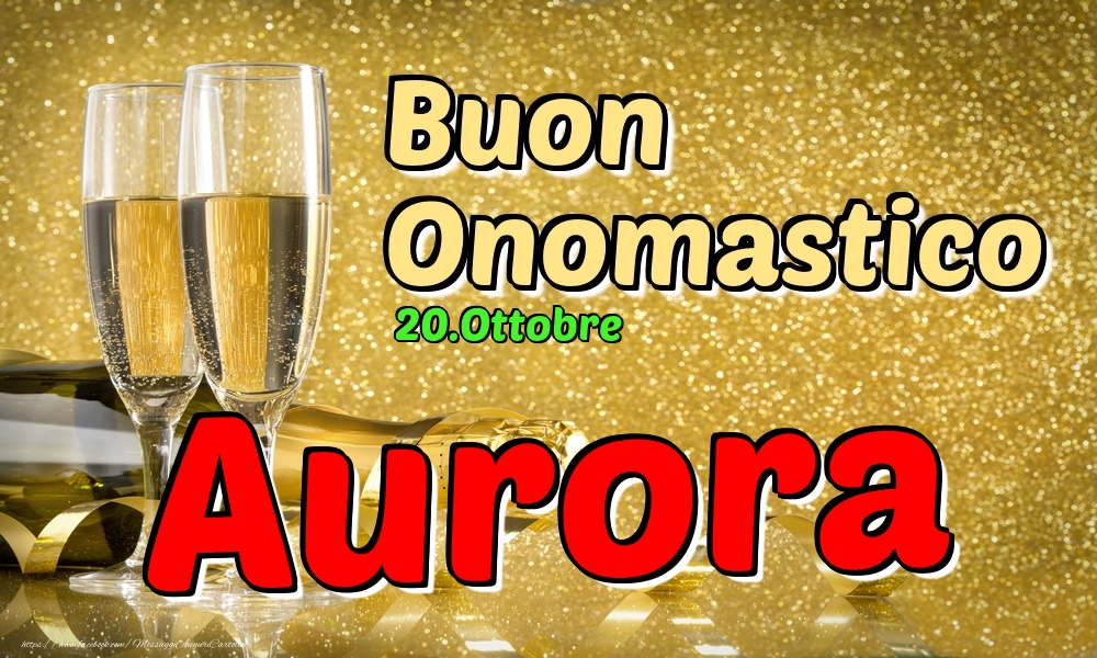 Cartoline di onomastico - Champagne | 20.Ottobre - Buon Onomastico Aurora!