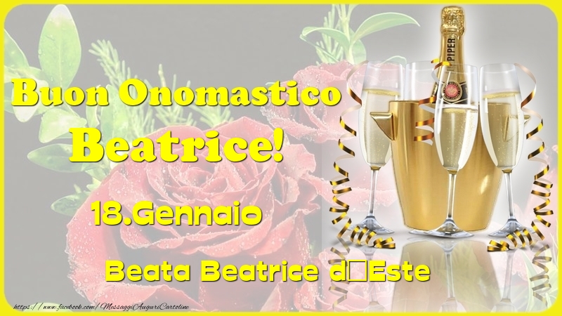  Cartoline di onomastico - Champagne | Buon Onomastico Beatrice! 18.Gennaio - Beata Beatrice d'Este