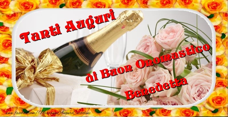  Cartoline di onomastico - Champagne & Fiori & Mazzo Di Fiori & Rose | Buon onomastico, Benedetta