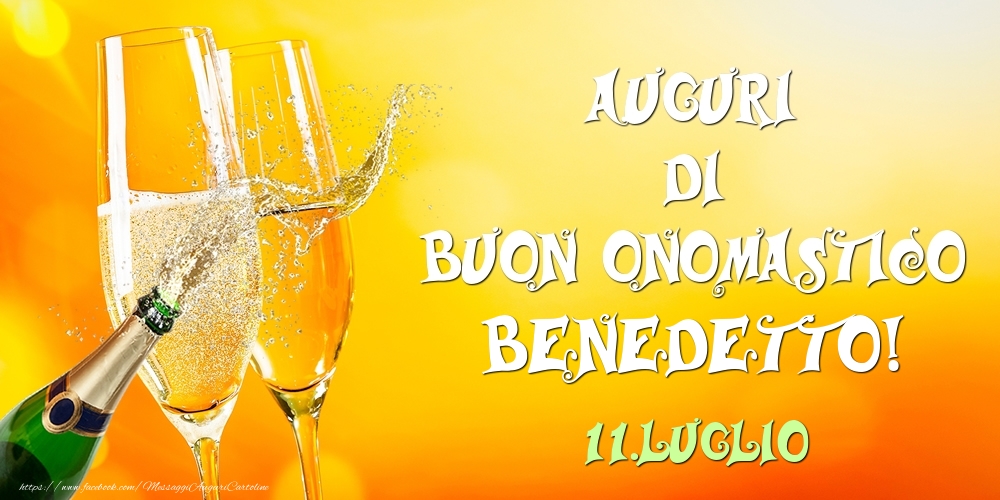  Cartoline di onomastico - Champagne | Auguri di Buon Onomastico Benedetto! 11.Luglio