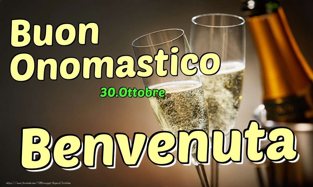 Cartoline di onomastico - Champagne | 30.Ottobre - Buon Onomastico Benvenuta!
