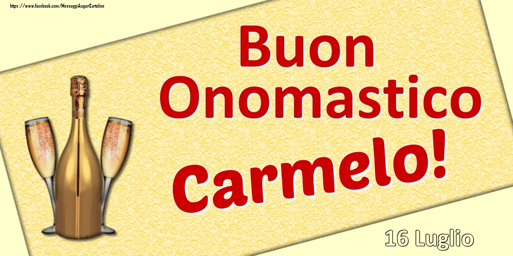  Cartoline di onomastico - Champagne | Buon Onomastico Carmelo! - 16 Luglio