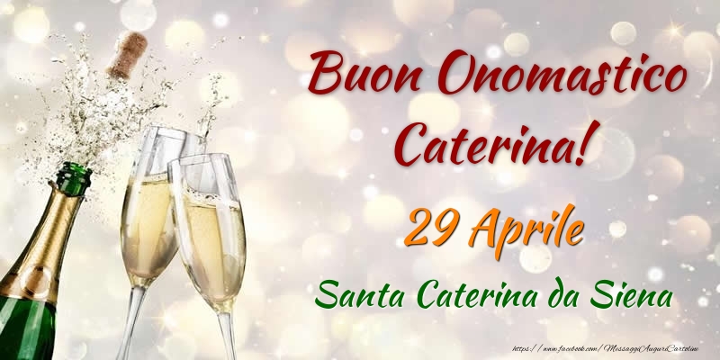 Cartoline di onomastico - Champagne | Buon Onomastico Caterina! 29 Aprile Santa Caterina da Siena