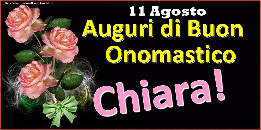 Cartoline di onomastico - Auguri di Buon Onomastico Chiara! - 11 Agosto