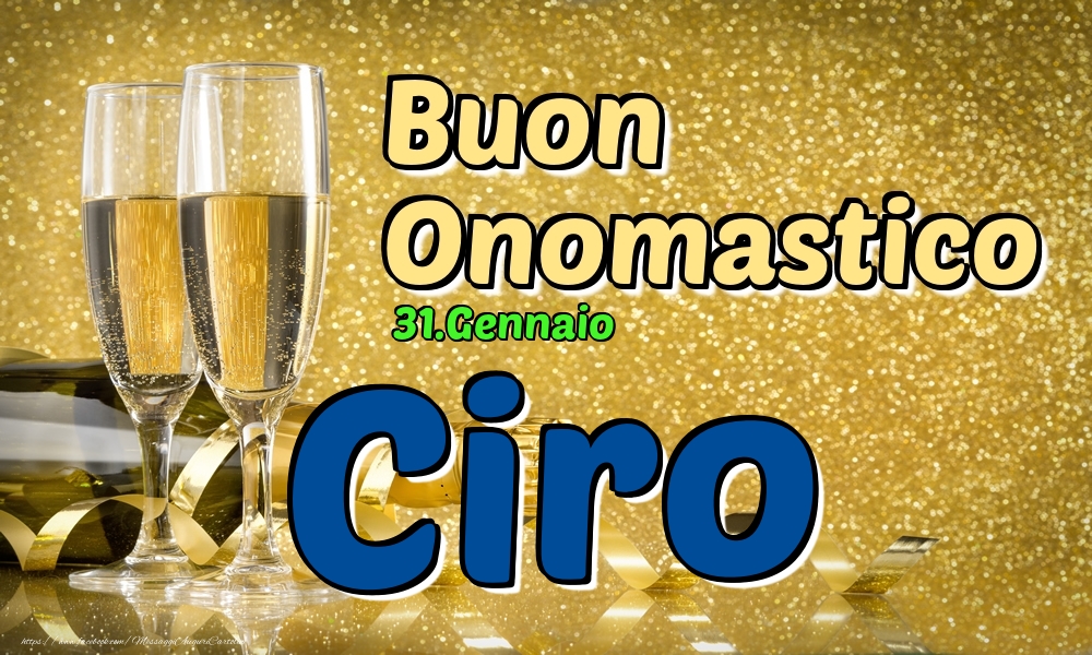  Cartoline di onomastico - Champagne | 31.Gennaio - Buon Onomastico Ciro!