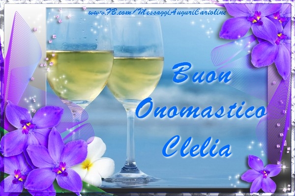  Cartoline di onomastico - Champagne & Fiori | Buon Onomastico Clelia