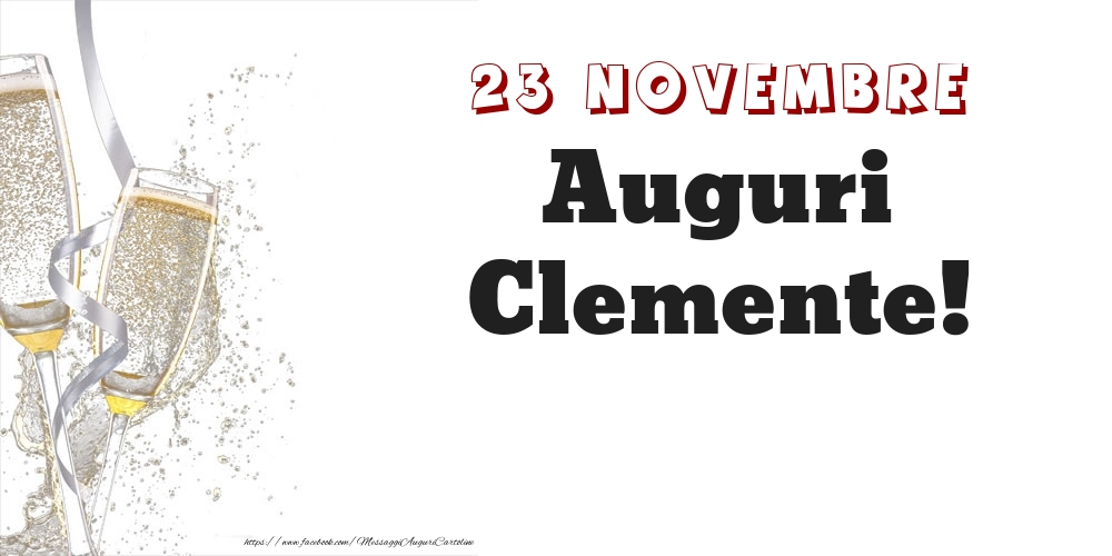  Cartoline di onomastico - Champagne | Auguri Clemente! 23 Novembre