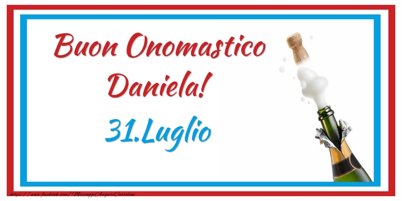Cartoline di onomastico - Buon Onomastico Daniela! 31.Luglio