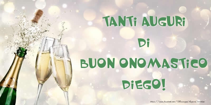  Cartoline di onomastico - Champagne | Tanti Auguri di Buon Onomastico Diego!