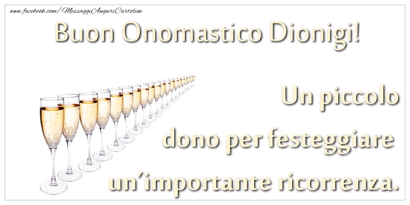  Cartoline di onomastico - Champagne | Un piccolo dono per festeggiare un’importante ricorrenza. Buon onomastico Dionigi!