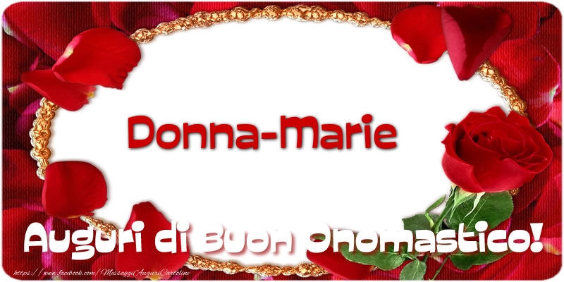 Cartoline di onomastico - Rose | Donna-Marie Auguri di Buon Onomastico!
