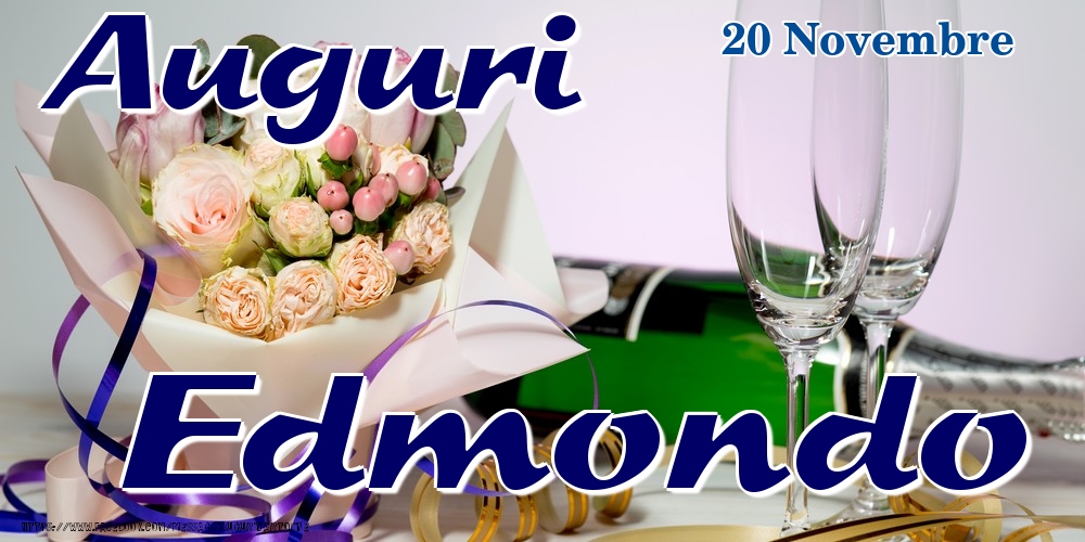 Cartoline di onomastico - Champagne & Fiori | 20 Novembre - Auguri Edmondo!