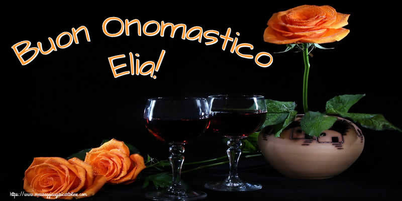  Cartoline di onomastico - Champagne & Rose | Buon Onomastico Elia!