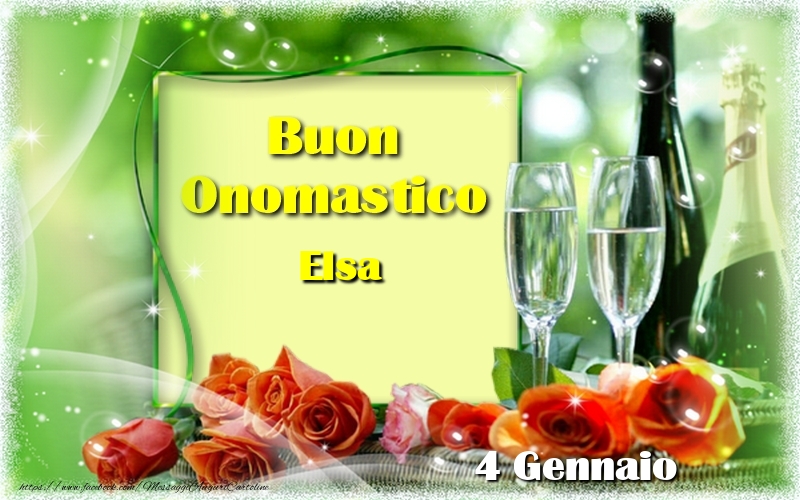 Cartoline di onomastico - Champagne & Rose | Buon Onomastico Elsa! 4 Gennaio