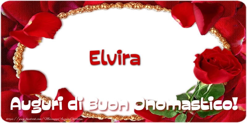  Cartoline di onomastico - Rose | Elvira Auguri di Buon Onomastico!
