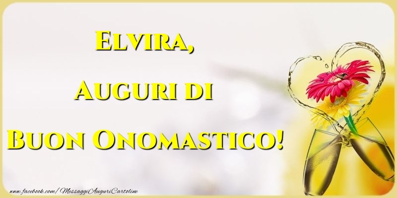  Cartoline di onomastico - Champagne & Fiori | Auguri di Buon Onomastico! Elvira