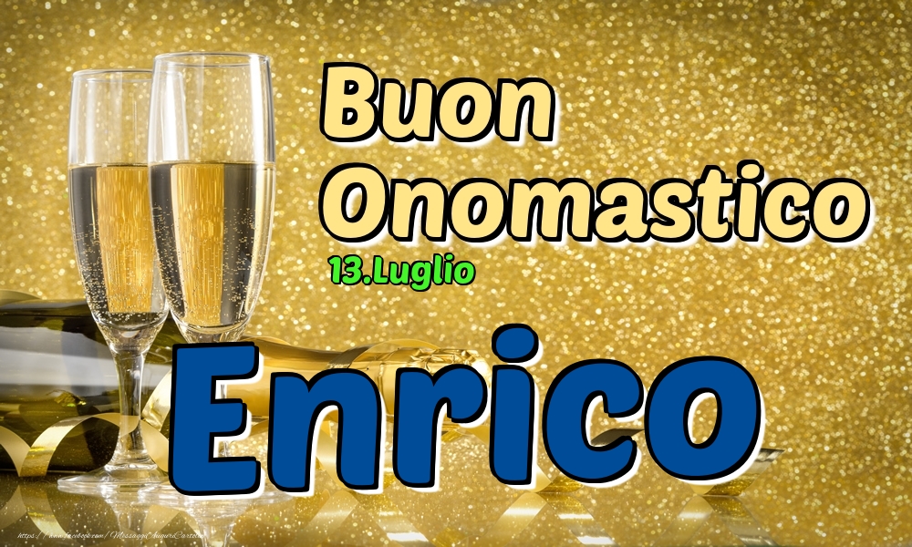  Cartoline di onomastico - Champagne | 13.Luglio - Buon Onomastico Enrico!
