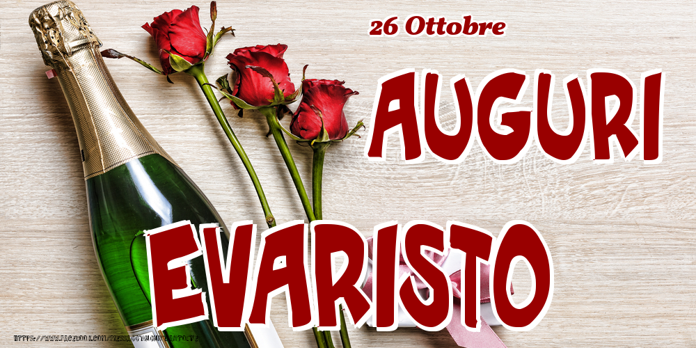  Cartoline di onomastico - Champagne & Fiori | 26 Ottobre - Auguri Evaristo!