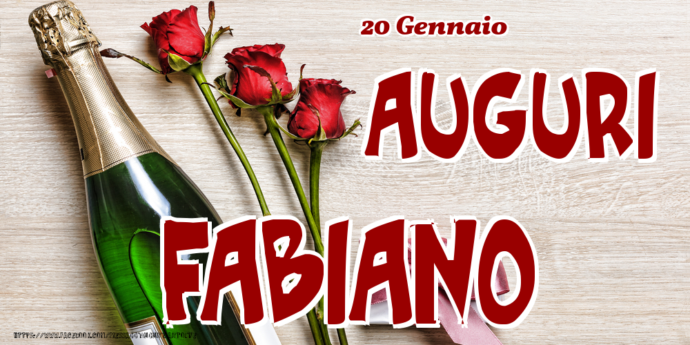  Cartoline di onomastico - Champagne & Fiori | 20 Gennaio - Auguri Fabiano!