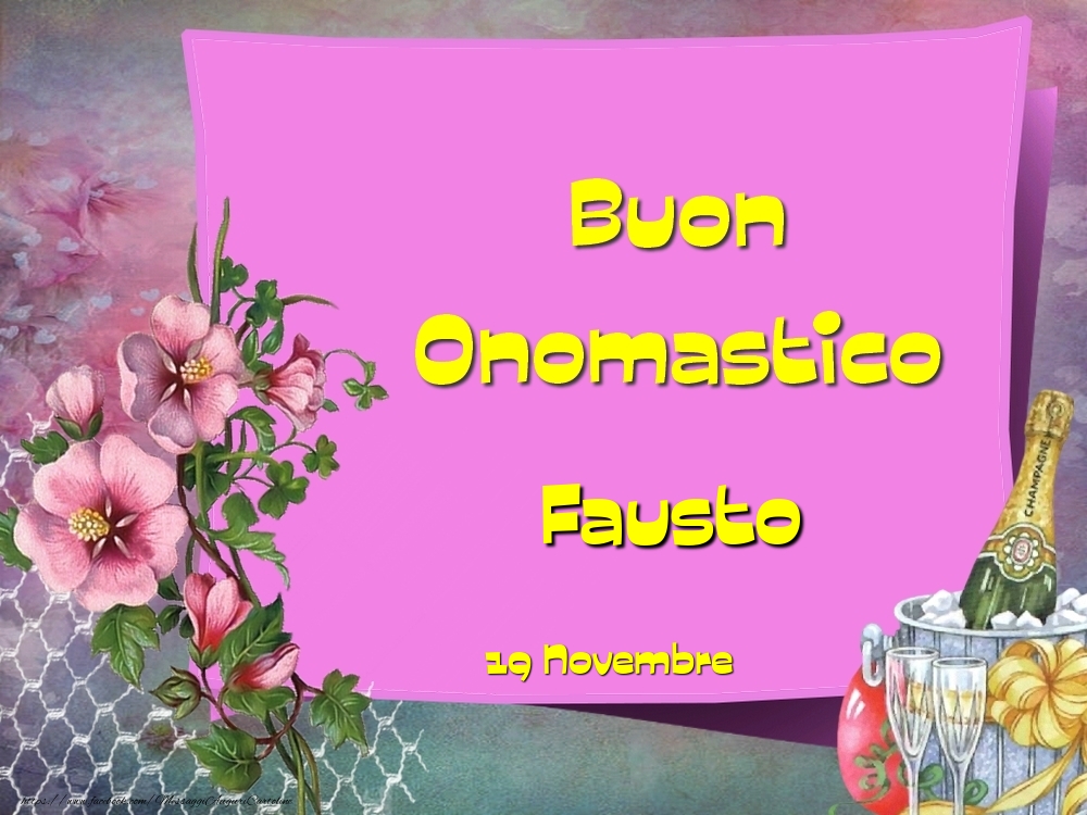  Cartoline di onomastico - Champagne & Fiori | Buon Onomastico, Fausto! 19 Novembre