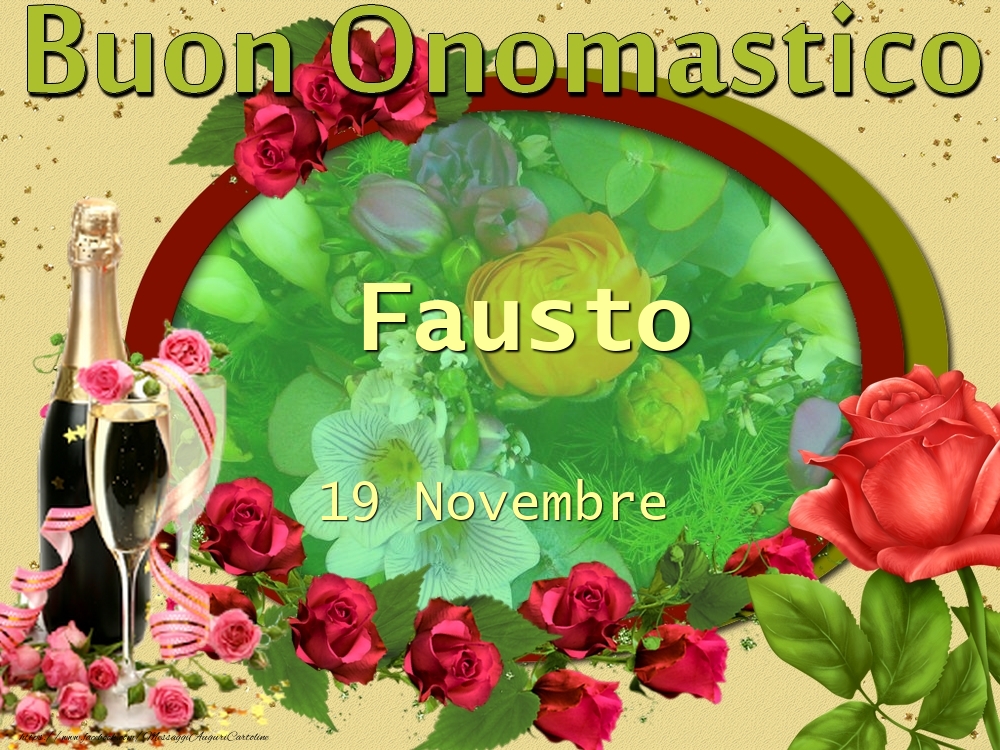  Cartoline di onomastico - Champagne & Fiori & Rose | Buon Onomastico, Fausto! 19 Novembre