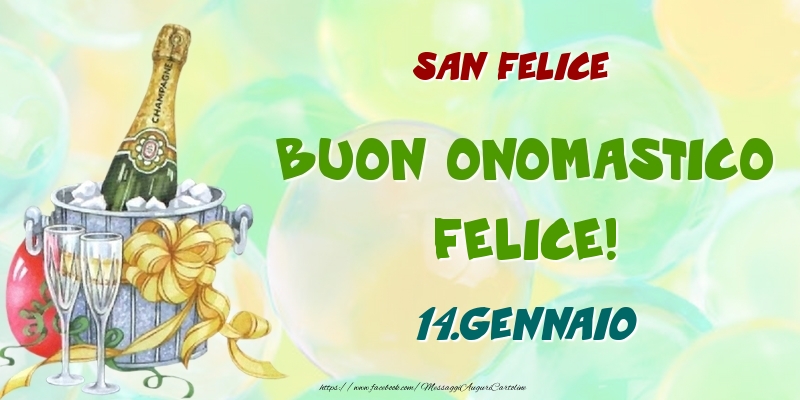  Cartoline di onomastico - Champagne | San Felice Buon Onomastico, Felice! 14.Gennaio