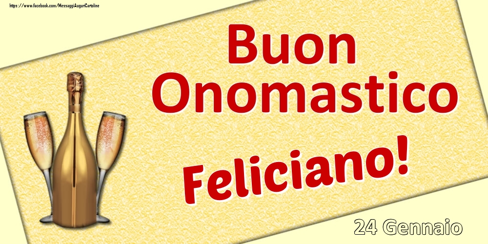  Cartoline di onomastico - Champagne | Buon Onomastico Feliciano! - 24 Gennaio