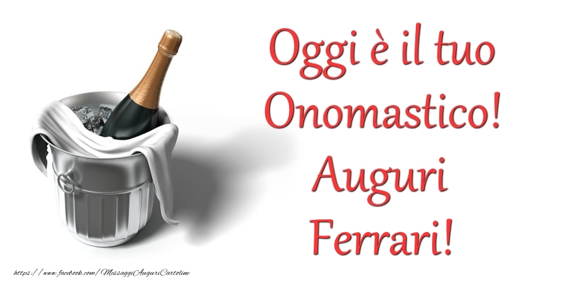 Cartoline di onomastico - Champagne | Oggi e il tuo Onomastico! Auguri Ferrari