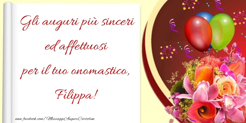 Cartoline di onomastico - Gli auguri più sinceri ed affettuosi per il tuo onomastico, Filippa