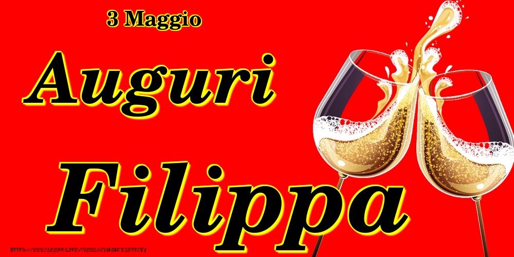 Cartoline di onomastico - Champagne | 3 Maggio - Auguri Filippa!