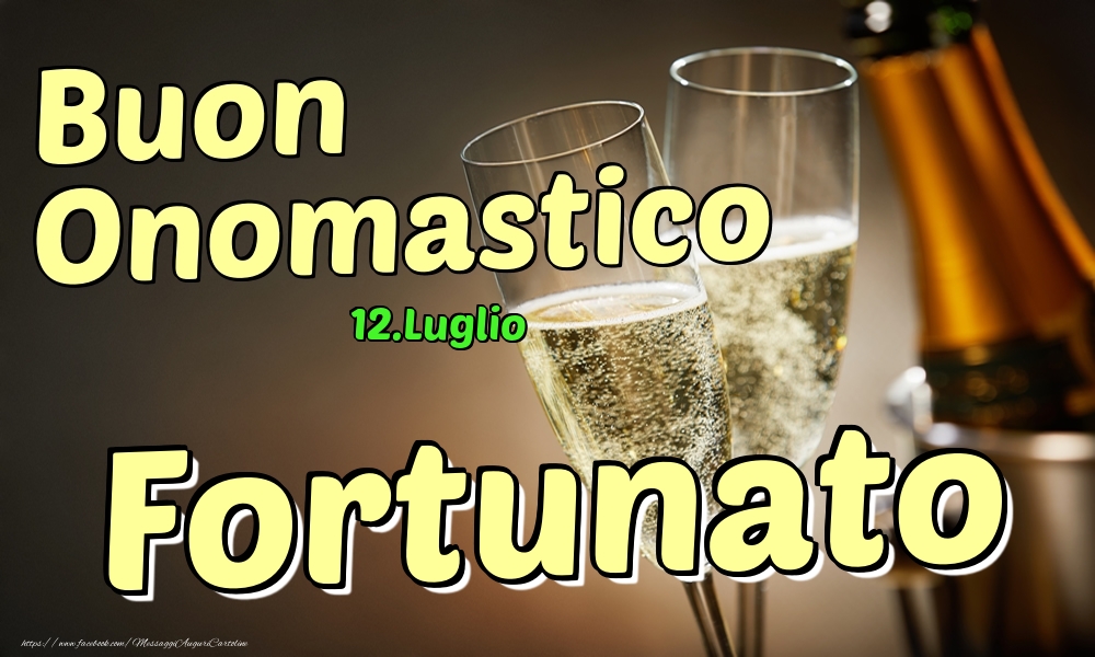  Cartoline di onomastico - Champagne | 12.Luglio - Buon Onomastico Fortunato!