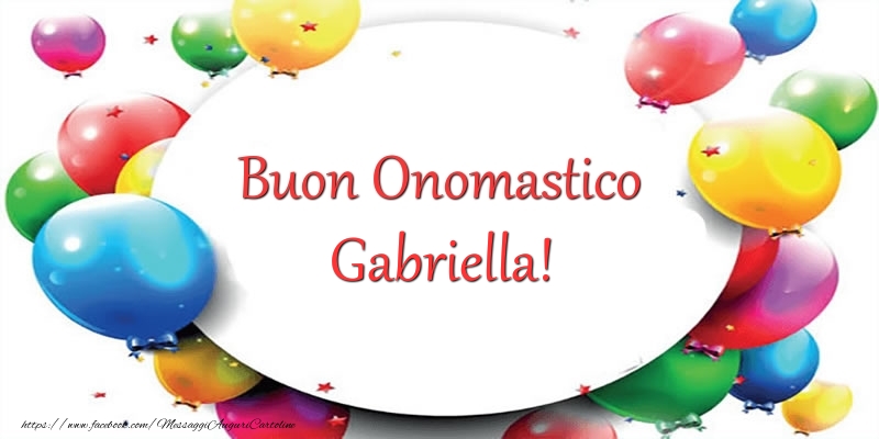 Cartoline di onomastico - Palloncini | Buon Onomastico Gabriella!