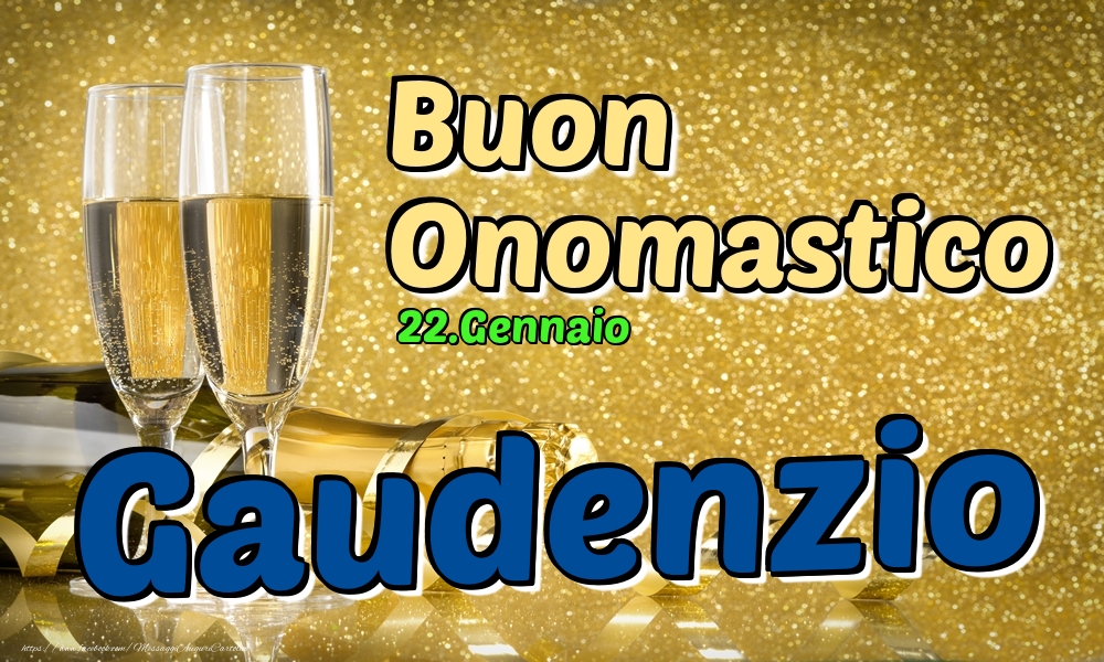  Cartoline di onomastico - Champagne | 22.Gennaio - Buon Onomastico Gaudenzio!