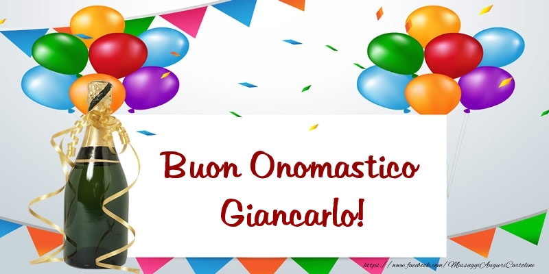  Cartoline di onomastico - Champagne & Palloncini | Buon Onomastico Giancarlo!