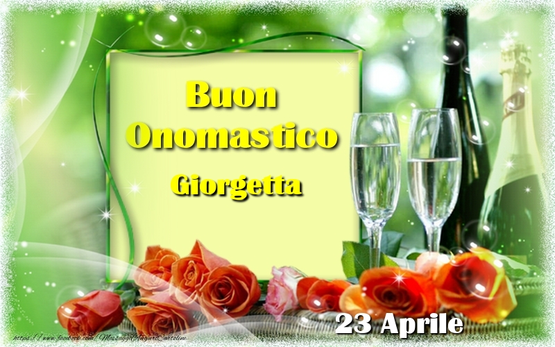 Cartoline di onomastico - Champagne & Rose | Buon Onomastico Giorgetta! 23 Aprile