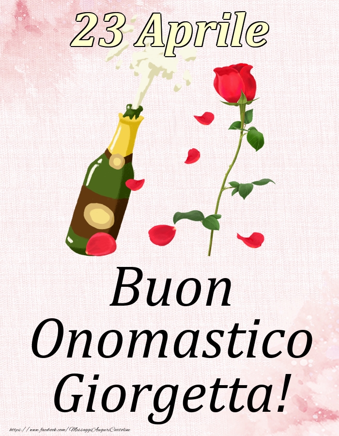 Cartoline di onomastico - Champagne & Rose | Buon Onomastico Giorgetta! - 23 Aprile