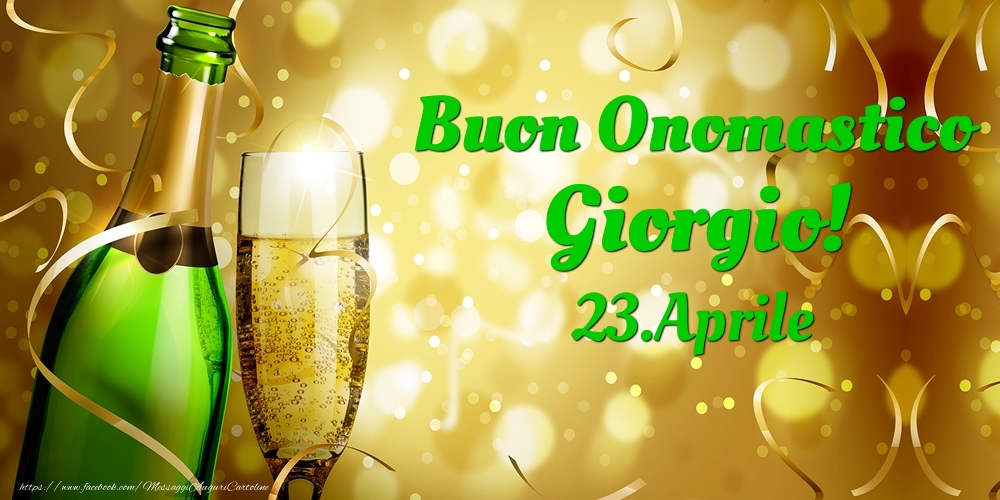 Cartoline di onomastico - Champagne | Buon Onomastico Giorgio! 23.Aprile -