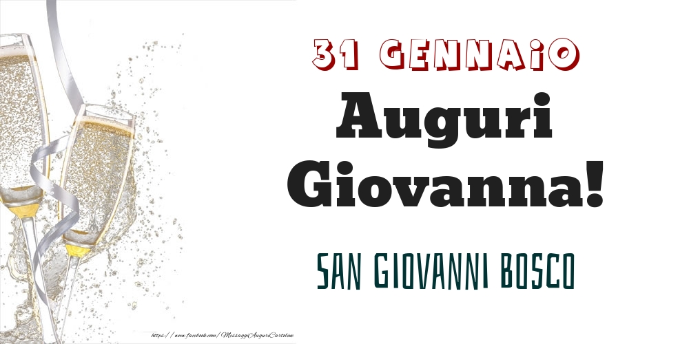Cartoline di onomastico - San Giovanni Bosco Auguri Giovanna! 31 Gennaio