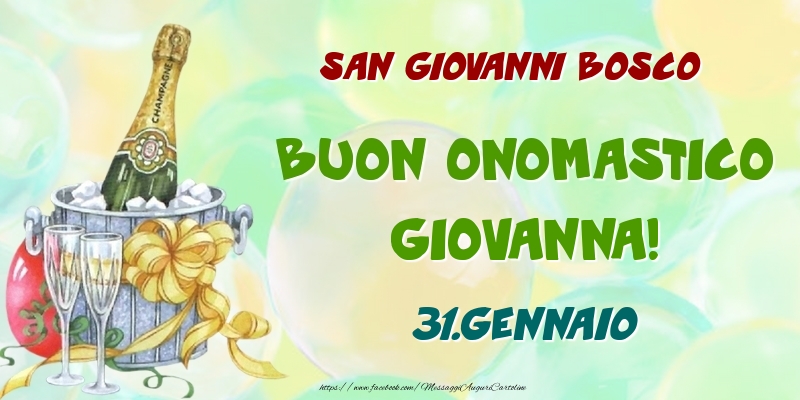 Cartoline di onomastico - San Giovanni Bosco Buon Onomastico, Giovanna! 31.Gennaio