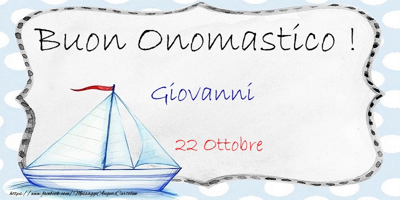 Cartoline di onomastico - Buon Onomastico  Giovanni! 22 Ottobre