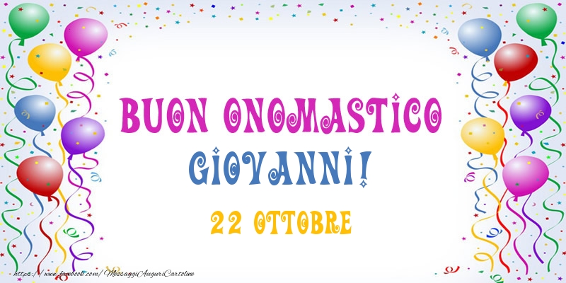 Cartoline di onomastico - Buon onomastico Giovanni! 22 Ottobre