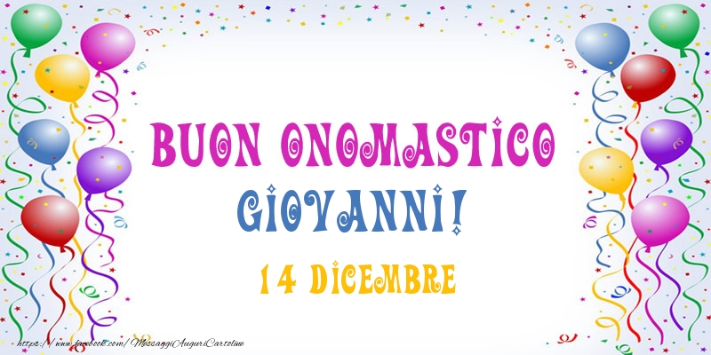 Cartoline di onomastico - Palloncini | Buon onomastico Giovanni! 14 Dicembre