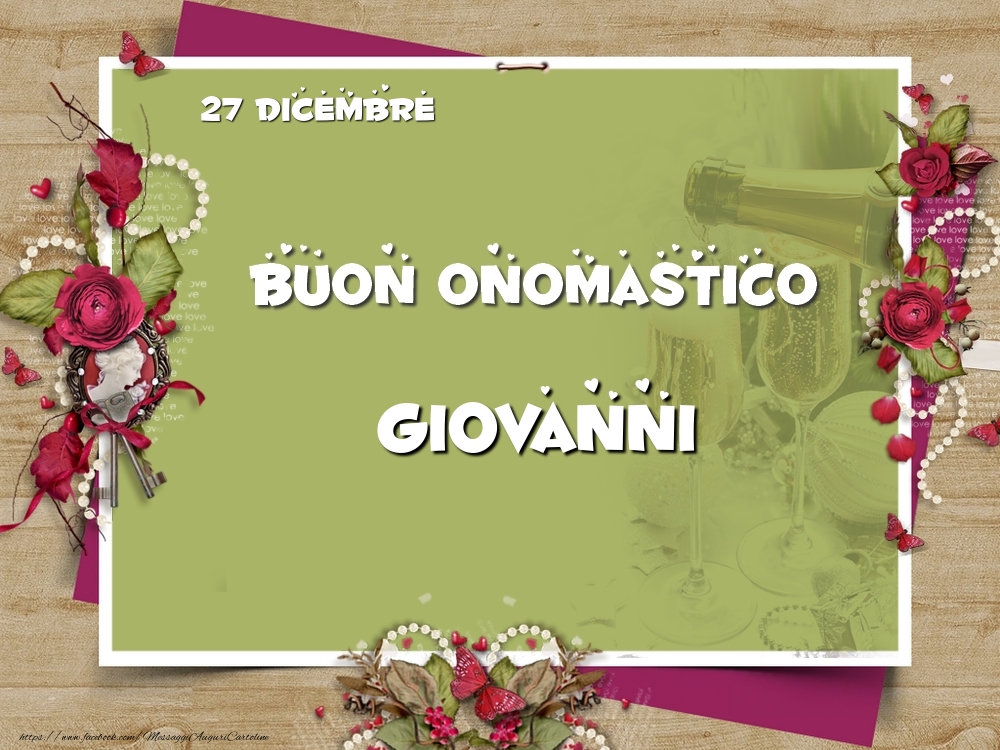  Cartoline di onomastico - Fiori | Buon Onomastico, Giovanni! 27 Dicembre