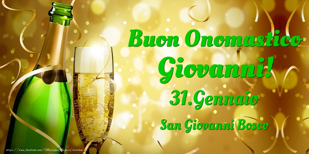 Cartoline di onomastico - Champagne | Buon Onomastico Giovanni! 31.Gennaio - San Giovanni Bosco